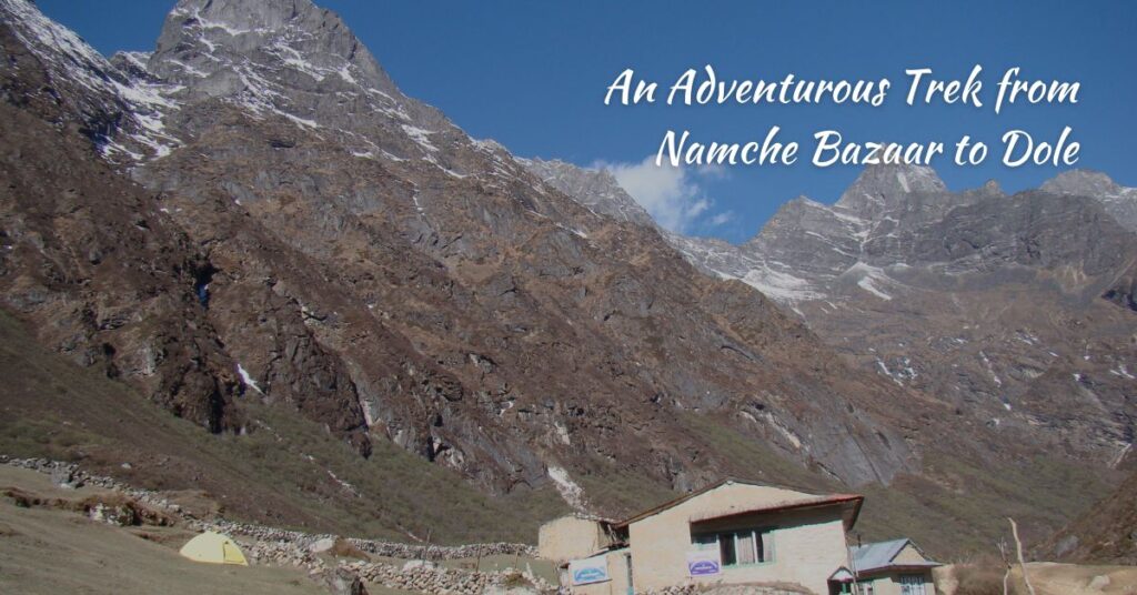 An Adventurous Trek from Namche Bazaar to Dole
