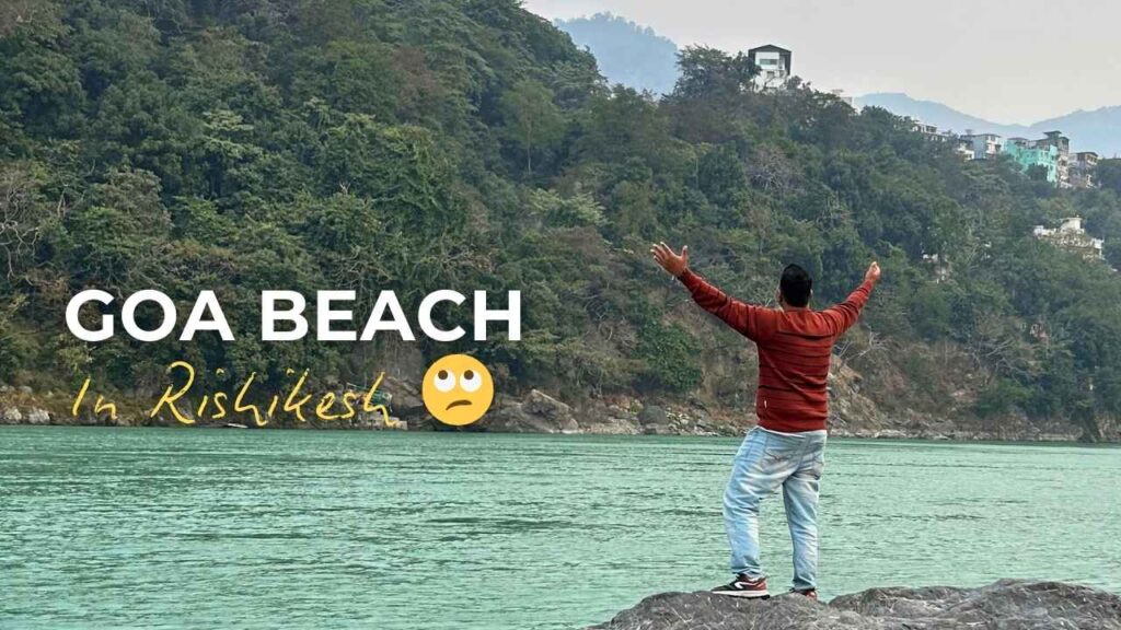 Goa Beach in Rishikesh